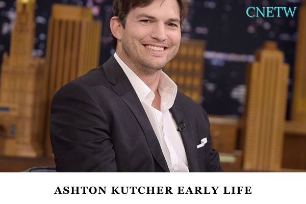 Ashton Kutcher Early Life