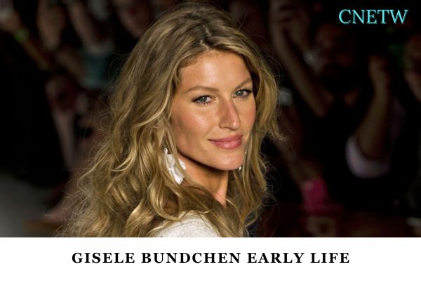 Gisele Bundchen Early Life