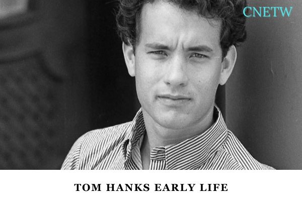 Tom Hanks Early Life