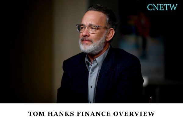 Tom Hanks Finance Overview