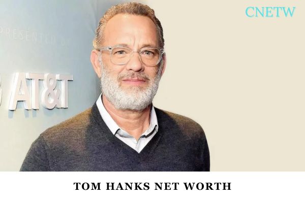 Tom Hanks Net Worth